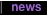 |   news
